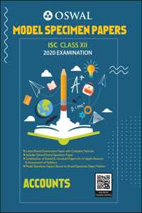 Model Specimen Papers for Accounts: ISC Class 12 for 2020 Examination