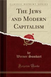 The Jews and Modern Capitalism (Classic Reprint)