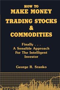 How to Make Money Trading Stocks & Commodities