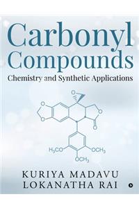 Carbonyl Compounds - Chemistry and Synthetic Applications