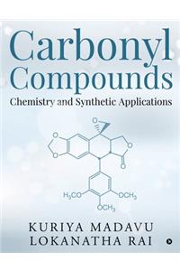 Carbonyl Compounds - Chemistry and Synthetic Applications