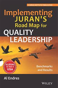 Implementing Juran's Road Map for Quality Leadership: Benchmarks & Results