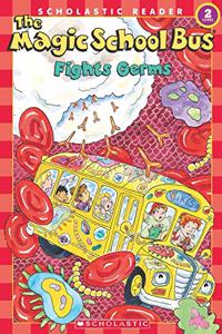 The Magic School Bus Fights Germs (Scholastic Reader Level 2)