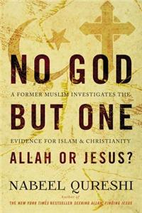 No God But One: Allah or Jesus?