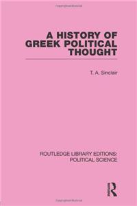 A History of Greek Political Thought (Routledge Library Editions: Political Science Volume 34)