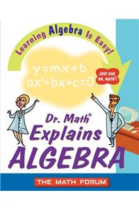 Dr. Math Explains Algebra