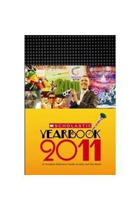 Scholastic Yearbook: A Complete Reference Guide to India and the World: 2011