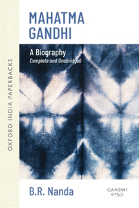 Mahatma Gandhi: A Biography: Complete and Unabridged