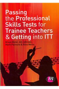 Passing the Professional Skills Tests for Trainee Teachers and Getting Into ITT
