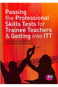 Passing the Professional Skills Tests for Trainee Teachers and Getting Into ITT