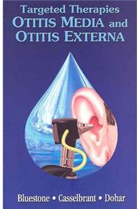 Targeted Therapies in Otitis Media and Otitis Externa