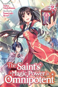 Saint's Magic Power Is Omnipotent (Light Novel) Vol. 2