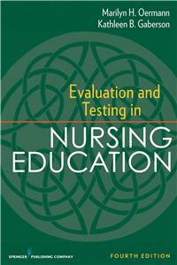 Evaluation and Testing in Nursing Education: Fourth Edition