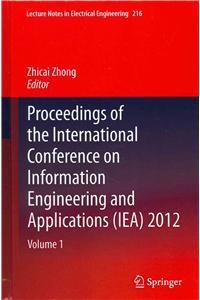 Proceedings of the International Conference on Information Engineering and Applications (Iea) 2012