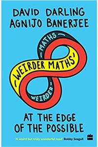 Weirder Maths: At The Edge Of The Possible