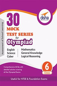 30 Mock Test Series for Olympiads/Foundation/NTSE Class 6 - Science, Maths, English, Logical Reasoning, GK & Cyber