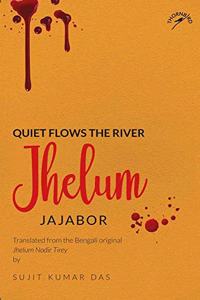 Quiet Flows the River Jhelum