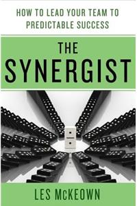 Synergist: How to Lead Your Team to Predictable Success