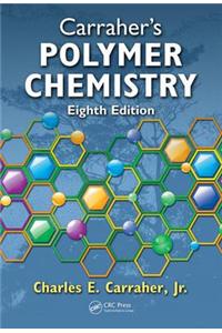 Carraher's Polymer Chemistry, Eighth Edition