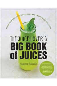 Juice Lover's Big Book of Juices