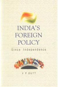 INDIA'S FOREIGN POLICY SINCE INDEPENDENCE