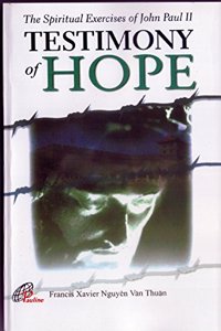 Testimony of hope : the spiritual exercises of John Paul II