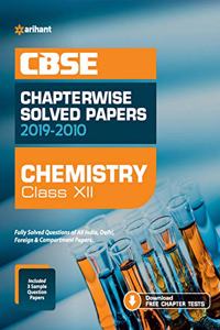 CBSE Chemistry Chapterwise Solved Papers 2019-2010 for Class 12 (Old Edition)