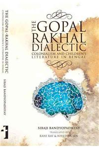 The Gopal–Rakhal Dialectic – Colonialism and Children`s Literature in Bengal