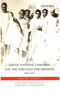 Indian National Congress and the Struggle for Freedom