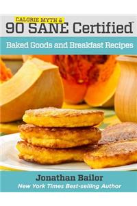 90 Calorie Myth and SANE Certified Baked Goods and Breakfast Recipes