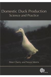 Domestic Duck Production: Science and Practice