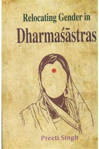 Relocating Gender in Dharmasastras