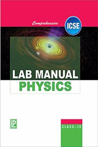 Comprehensive Lab Manual Physics IX (ICSE Board)
