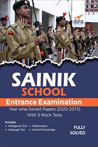 Sainik School Class 6 Entrance Exam Year-wise Solved Papers (2020-2015) with 5 Mock Tests