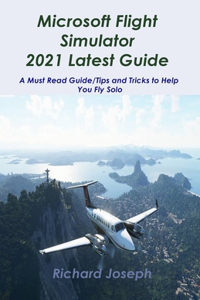 Microsoft Flight Simulator 2021 Latest Guide