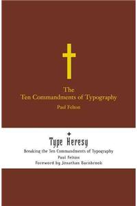 Ten Commandments of Typography/Type Heresy: Breaking the Ten Commandments of Typography