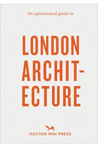 An Opinionated Guide To London Architecture