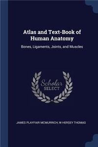 Atlas and Text-Book of Human Anatomy