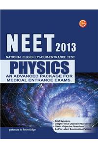 NEET National Eligibility-Cum-Entrance Test 2013: Physics an Advanced Package for Medical Entrance Exams.