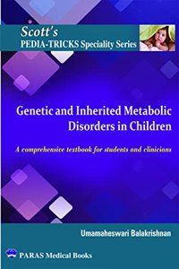 Scott's Pediatricks Specialty Series: Genetic and Inherited Metabolic Disorders in Children 1st/2021