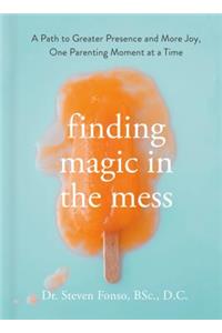 Finding Magic in the Mess