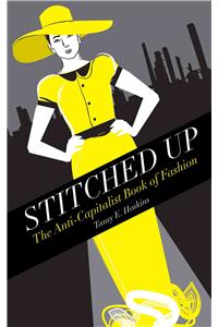 Stitched Up: The Anti-Capitalist Book of Fashion
