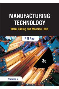 Manufacturing Technology Vol. II