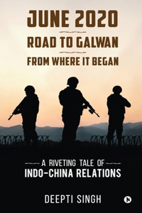 June 2020 - Road to Galwan - From Where It Began