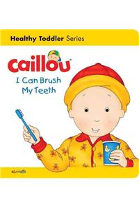 Caillou: I Can Brush my Teeth