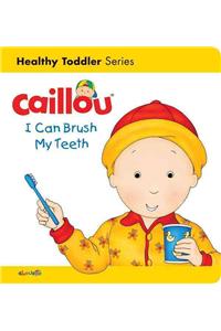 Caillou: I Can Brush My Teeth