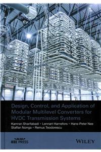Design, Control, and Application of Modular Multilevel Converters for HVDC Transmission Systems