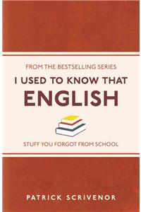 I Used to Know That: English