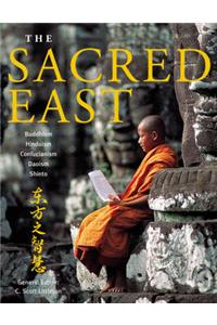 The Sacred East: Hinduism, Buddhism, Confucianism, Daoism, Shinto