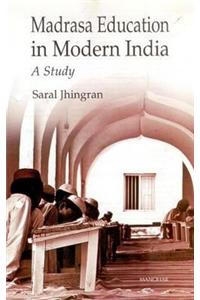 Madrasa Education in Modern India